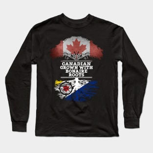 Canadian Grown With Bonaire Roots - Gift for Bonaire With Roots From Bonaire Long Sleeve T-Shirt